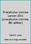 Paperback Precalculus concise Larson 2011 (precalculus concise, 8th edition) Book