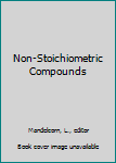 Unknown Binding Non-Stoichiometric Compounds Book