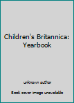 Hardcover Children's Britannica: Yearbook Book