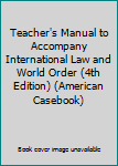 Teacher's Manual to Accompany International Law and World Order (4th Edition) (American Casebook)