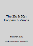 Library Binding The 20s & 30s: Flappers & Vamps Book