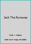 Hardcover Jack The Runaway Book