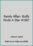 Unknown Binding Family Affair: Buffy Finds A Star #1567 Book
