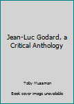 Mass Market Paperback Jean-Luc Godard, a Critical Anthology Book