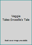 DVD Veggie Tales:Snoodle's Tale Book