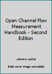 Paperback Open Channel Flow Measurement Handbook - Second Edition Book