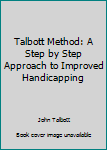 Paperback Talbott Method: A Step by Step Approach to Improved Handicapping Book