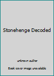 Unknown Binding Stonehenge Decoded Book