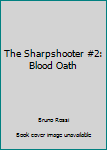 The Sharpshooter #2: Blood Oath