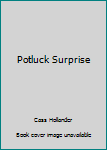 Potluck Surprise