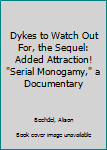 Hardcover Dykes to Watch Out For, the Sequel: Added Attraction! "Serial Monogamy," a Documentary Book