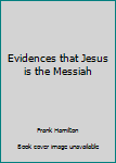 Unknown Binding Evidences that Jesus is the Messiah Book