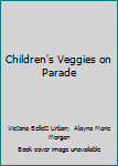 Paperback Children's Veggies on Parade Book