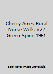 Hardcover Cherry Ames Rural Nurse Wells #22 Green Spine 1961 Book