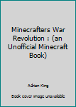 Paperback Minecrafters War Revolution : (an Unofficial Minecraft Book) Book