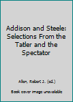 Paperback Addison and Steele: Selections From the Tatler and the Spectator Book