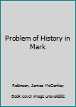 Hardcover Problem of History in Mark Book