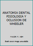 Paperback ANATOMIA DENTAL FISIOLOGIA Y OCLUSION DE WHEELER Book