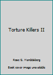 Mass Market Paperback Torture Killers II Book