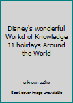 Unknown Binding Disney's wonderful Workd of Knowledge 11 holidays Around the World Book