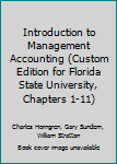Introduction to Management Accounting (Custom Edition for Florida State University, Chapters 1-11)