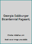 Paperback Georgia Salzburger Bicentennial Pageant, Book