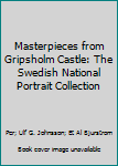 Paperback Masterpieces from Gripsholm Castle: The Swedish National Portrait Collection Book