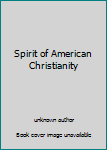 Unknown Binding Spirit of American Christianity Book