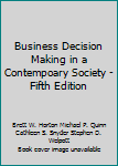 Paperback Business Decision Making in a Contempoary Society - Fifth Edition Book