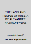 Unknown Binding THE LAND AND PEOPLE OF RUSSIA BY ALEXANDER NAZAROFF~1966 Book