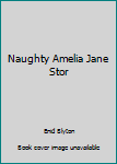 Paperback Naughty Amelia Jane Stor Book