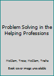 Paperback Problem Solving in the Helping Professions Book