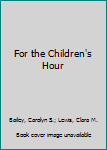 Hardcover For the Children's Hour Book