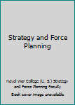 Strategy and Force Planning
