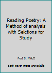 Unknown Binding Reading Poetry: A Method of analysis with Selctions for Study Book