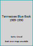 Paperback Tennessee Blue Book 1989-1990 Book