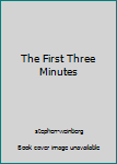 The First Three Minutes: A Modern View of the Origin of the Universe