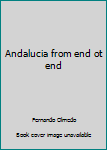 Paperback Andalucia from end ot end Book