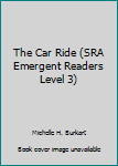 Paperback The Car Ride (SRA Emergent Readers Level 3) Book