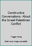 Spiral-bound Constructive Conversations: About the Israeli-Palestinian Conflict Book