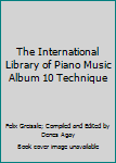 Hardcover The International Library of Piano Music Album 10 Technique Book