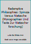 Redemptive Philosophies: Spinoza Versus Nietzsche