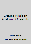 Paperback Creating Minds an Anatomy of Creativity Book