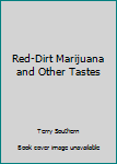 Mass Market Paperback Red-Dirt Marijuana and Other Tastes Book