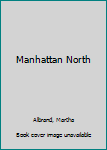 Unknown Binding Manhattan North Book