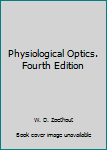 Hardcover Physiological Optics. Fourth Edition Book