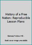 Paperback History of a Free Nation: Reproducible Lesson Plans Book