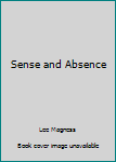 Hardcover Sense and Absence Book