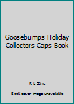 Paperback Goosebumps Holiday Collectors Caps Book