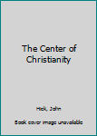 Hardcover The Center of Christianity Book